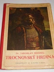 Trocnovský hrdina - Jaroslav Kosina - 1924