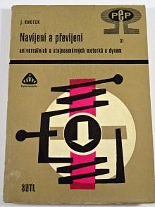 Navíjení a převíjení univerzálních a stejnosměrných motorků a dynam - Jaroslav Knotek - 1964