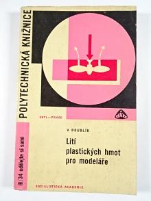 Lití plastických hmot pro modeláře - Vlastimil Boublík - 1966