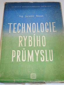 Technologie rybího průmyslu - Jaromír Nosek - 1951