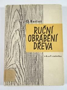 Ruční obrábění dřeva v 6. a 7. ročníku - Oldřich Bartoš - 1959