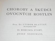 Choroby a škůdci ovocných rostlin - Ctibor Blattný, Bohumil Starý, Josef Nedomlel - 1956