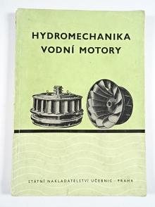 Hydromechanika - vodní motory - Josef Huka - 1951