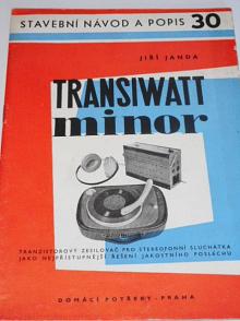 Transiwatt Minor - stavební návod a popis 30 - Jiří Janda - 1963