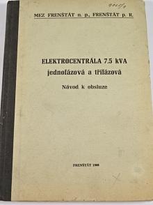 Elektrocentrála 7.5 kVA jednofázová a třífázová - návod k obsluze - 1966 - MEZ Frenštát