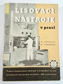 Lisovací nástroje v praxi - Miloslav Záveský, Miroslav Tišnovský - 1952