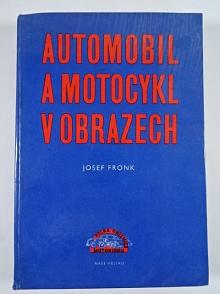 Automobil a motocykl v obrazech - díl první - Josef Fronk - 1960