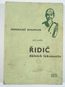 Řidič důlních lokomotiv - Jiří Janča - 1962 - hornické minimum