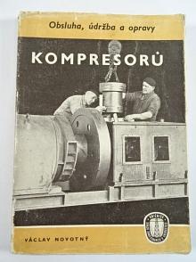 Obsluha, údržba a opravy kompresorů - Václav Novotný - 1957
