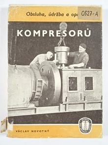 Obsluha, údržba a opravy kompresorů - Václav Novotný - 1957