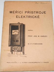 Měřicí přístroje elektrické - Jos. M. Kadlec - 1922