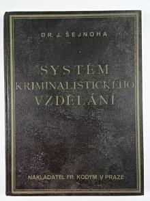 System kriminalistického vzdělávání - psychologie zločinu a zločinnosti - Josef Šejnoha