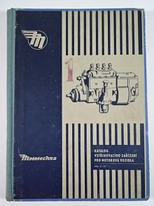 Katalog vstřikovacího zařízení pro motorová vozidla - 1955 - Mototechna - Škoda, ČKD, Zetor, Praga, Tatra...