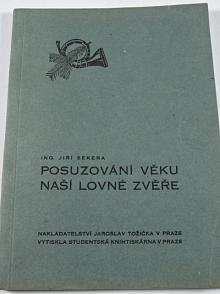 Posuzování věku naší lovné zvěře - Jiří Sekera - 1943