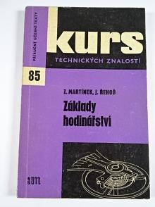 Základy hodinářství - Zdeněk Martínek, Jaroslav Řehoř - 1964
