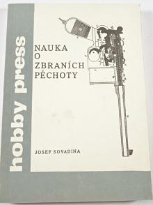 Nauka o zbraních pěchoty - Josef Sovadina - 1990