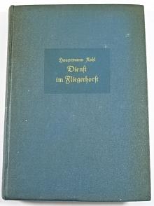 Dienst im Fliegerhorst - Der Dienst in der Luftwaffe - Band 8 - Hermann Kohl - 1938