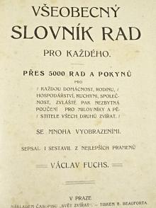Všeobecný slovník rad pro každého - Václav Fuchs - 1906