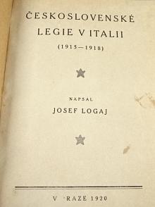 Československé legie v Italii - 1915 - 1918 - Josef Logaj - 1920
