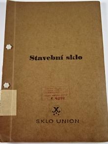 Stavební sklo - Sklo union - soubor prospektů - 1968