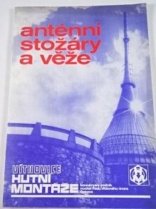 Anténní stožáry a věže - Vítkovice hutní montáže k. p. Ostrava - 1985