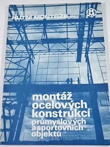 Montáž ocelových konstrukcí průmyslových a sportovních objektů - Vítkovice hutní montáže k. p. Ostrava - 1986