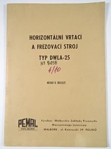Horizontální vrtací a frézovací stroj typ DWLA - 25 - návod k obsluze - 1981 - Pemal Malbork