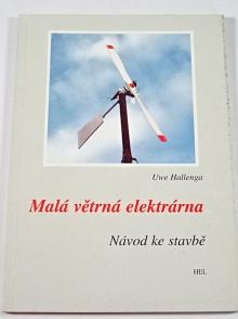 Malá větrná elektrárna - návod ke stavbě - Uwe Hallenga - 1998