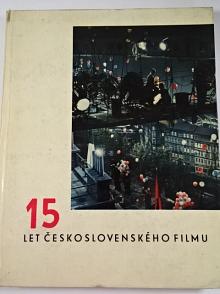 15 let československého filmu - sborník a dokumentace - 1961 - Československý film