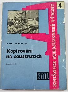Kopírování na soustruzích - Karel Schebesta - 1960
