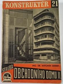 Stavba obchodního domu - díl II. - Antonín Skrbek - 1948