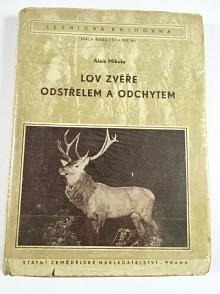 Lov zvěře odstřelem a odchytem - Alois Mikulka - 1954
