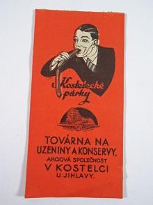 Kostelecké párky - továrna na uzeniny a konservy, akciová společnost v Kostelci u Jihlavy - účtenka - reklama