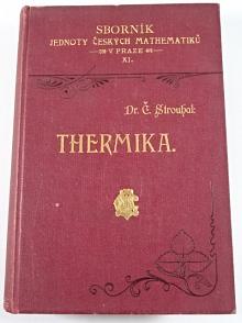 Thermika  - Čeněk Strouhal - 1908 - Sborník Jednoty českých mathematiků v Praze