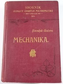 Mechanika - Čeněk Strouhal, Bohumil Kučera - 1910 - Sborník Jednoty českých mathematiků v Praze