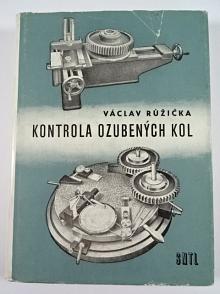 Kontrola ozubených kol s úvodem do geometrického výpočtu ozubení - Václav Růžička - 1957