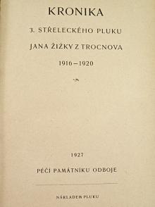 Kronika 3. střeleckého pluku Jana Žižky z Trocnova 1916 - 1920