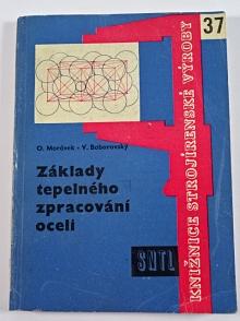Základy tepelného zpracování oceli - Otakar Morávek, Vladislav Baborovský - 1961