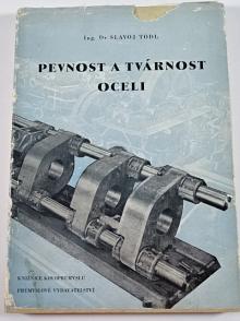 Pevnost a tvárnost oceli - Slavoj Todl - 1951