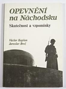 Opevnění na Náchodsku  - skutečnost a vzpomínky - Václav Kaplan, Jaroslav Brož - 1988