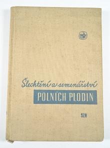 Šlechtění a semenářství polních plodin - Alois Stavinoha - 1959