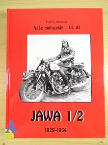 Naše motocykly - VI. díl - JAWA - 1929-1954 - Libor Marčík
