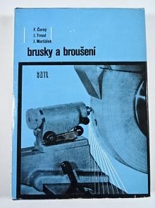 Brusky a broušení - František Černý, Jiří Trmal, Jaroslav Maršálek - 1970