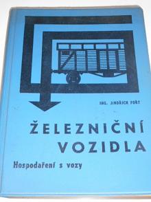 Železniční vozidla - hospodaření s vozy - Jindřich Fořt - 1971