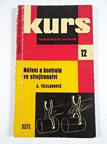 Měření a kontrola ve strojírenství - Antonín Václavovič - 1961