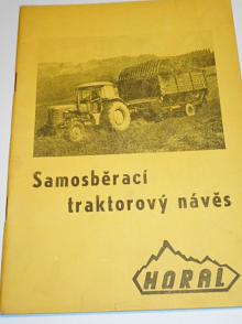 Horal - samosběrací traktorový návěs - technický popis, návod k obsluze, mazací plán, seznam dílů