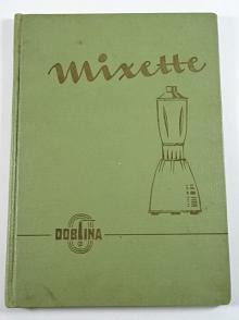 Mixette - Doblina - popis a návod k použití + receptář