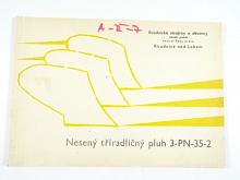 Nesený tříradličný pluh 3-PN-35-2 - popis, seřízení, seznam součástí - ROSS Roudnice n. L.
