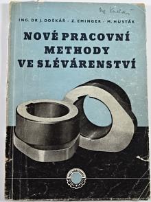 Nové pracovní methody ve slévárenství - Josef Doškář, Zdeněk Eminger, Miroslav Husták - 1954