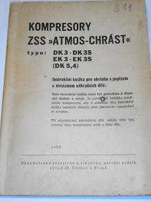 Kompresory ZSS Atmos - Chrást typu DK 3 - DK 3S, EK 3 - EK 3S (DK 5,4) - instrukční knížka pro obsluhu s popisem a seznam náhradních dílů - 1956